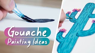 Simple & Fun Gouache Painting Ideas for your Sketchbook