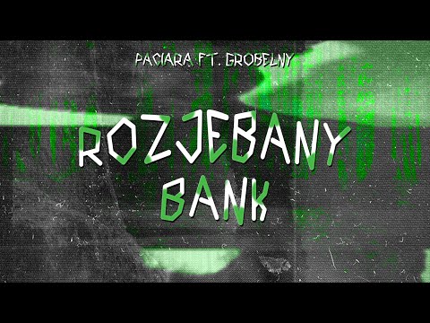 Paciara ft. Grobelny - Rozjebany Bank (prod. Shayde)