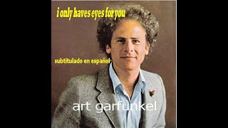 Art Garfunkel   I ONLY HAVE EYES FOR YOU