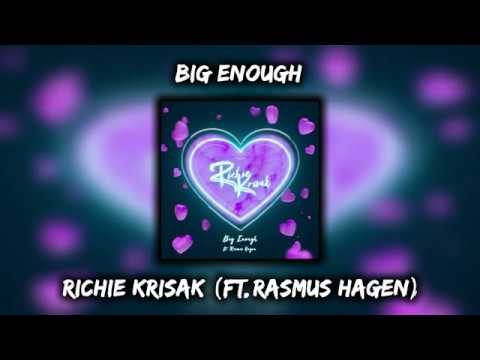 Richie Krisak - Big Enough (Ft. Rasmus Hagen)