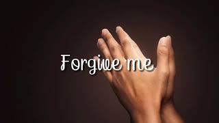 FORGIVE ME || SPOKEN WORD