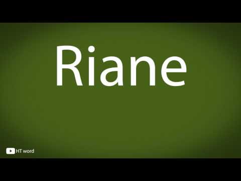 How to pronounce Riane
