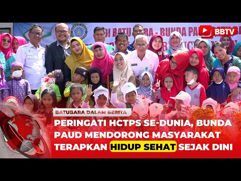 PERINGATI HCTPS SE DUNIA, BUNDA PAUD MENDORONG MASYARAKAT TERAPKAN HIDUP SEHAT SEJAK DINI