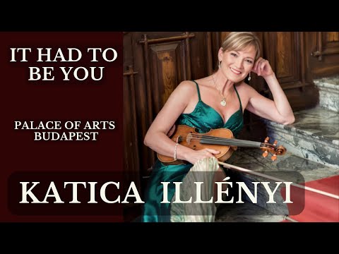 KATICA ILLÉNYI- It Had To Be You - Palace of Arts