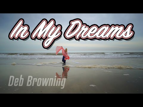 Deb Browning - "In My Dreams" (Official Music Video)