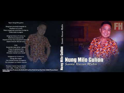 Nung Milo Gulion - Sannie Hassan Mudin