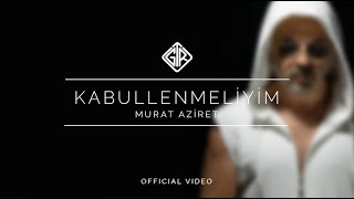 Kabullenmeliyim -Murat Aziret