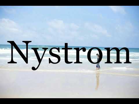 How To Pronounce Nystrom🌈🌈🌈🌈🌈🌈Pronunciation Of Nystrom