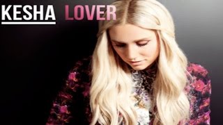 Kesha estrena Lover (Version 2015) + Lyric Video y fecha de lanzamiento