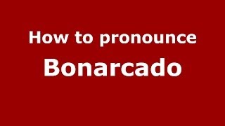 How to pronounce Bonarcado