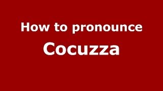 How to pronounce Cocuzza