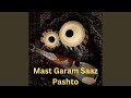 Mast Garam Saaz Pashto