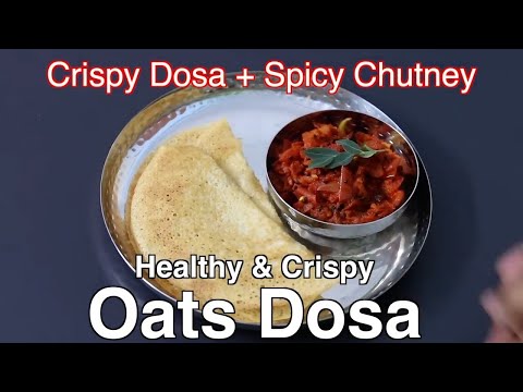 Crispy Oats Dosa Recipe - Healthy Oats Recipes For Weight Loss | Skinny Recipes