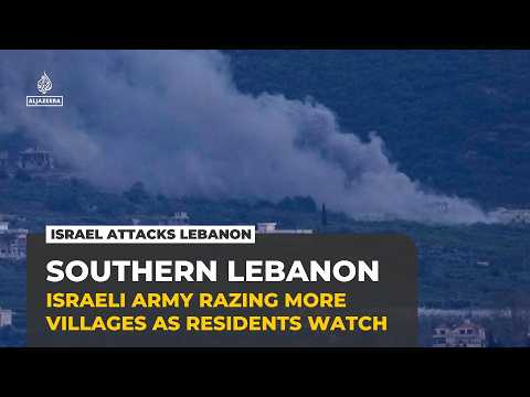 Displaced Lebanese watch as Israel demolishes southern border villages