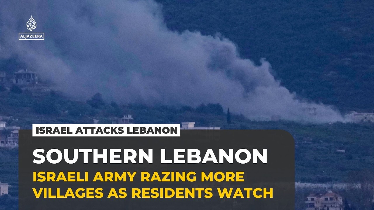 Displaced Lebanese watch as Israel demolishes southern border villages