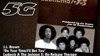 Ludacris and The Jackson 5 - Do Your Time / I&#39;ll Bet You