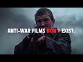 Anti War Films Don T Exist