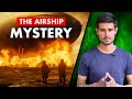 Mystery of Hindenburg | The World’s Largest Airship | Dhruv Rathee