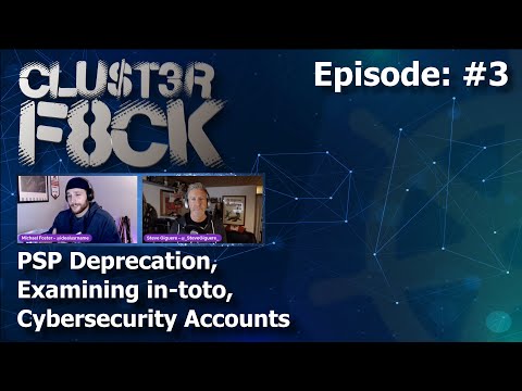 PSP Deprecation, Examining in-toto, and Cybersecurity Accounts We Love! (Episode 3)