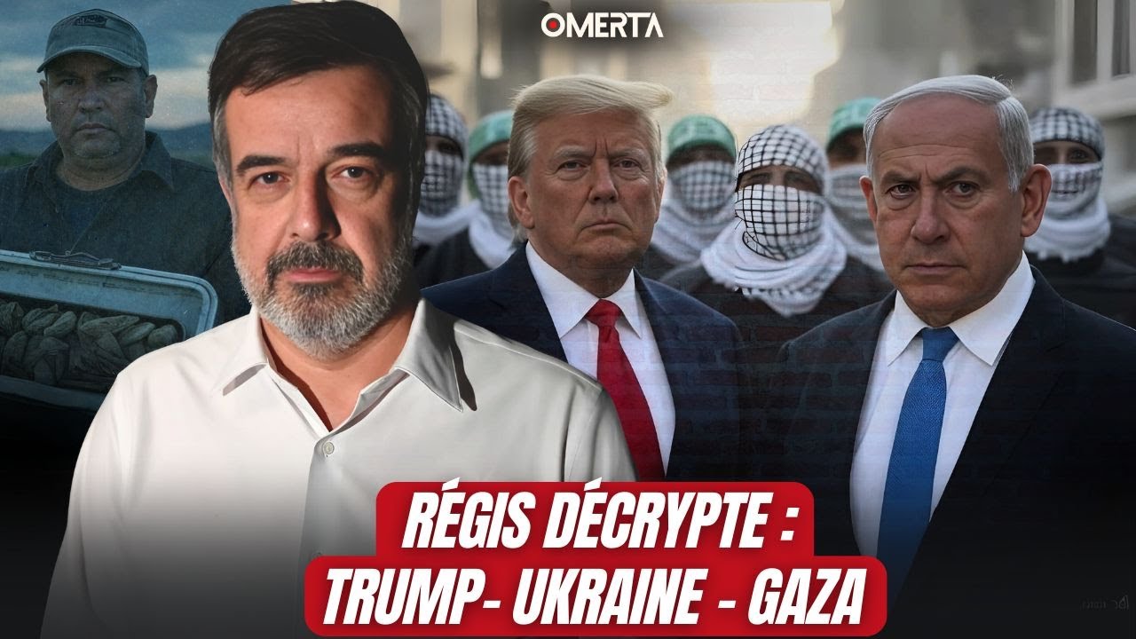 RÉGIS DÉCRYPTE : TRUMP-UKRAINE-GAZA