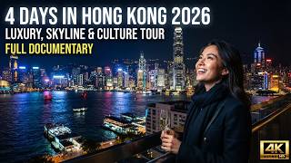 4 Days in Hong Kong 2026 | Luxury, Skyline &amp;amp; Culture Tour [Full Documentary] 4K