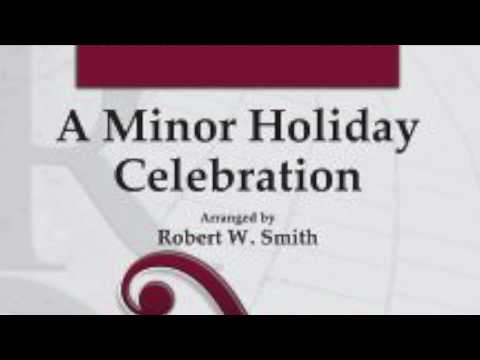 A Minor Holiday Celebration by Robert W. Smith