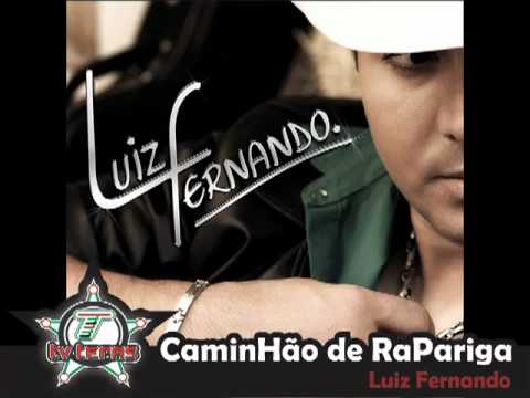 Luiz Fernando - Caminhão de Rapariga
