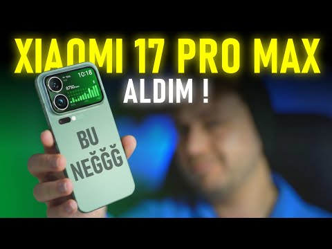 Xiaomi 17 Pro Max Aldım! - Karşınızda Üretilen En iyi Telefon