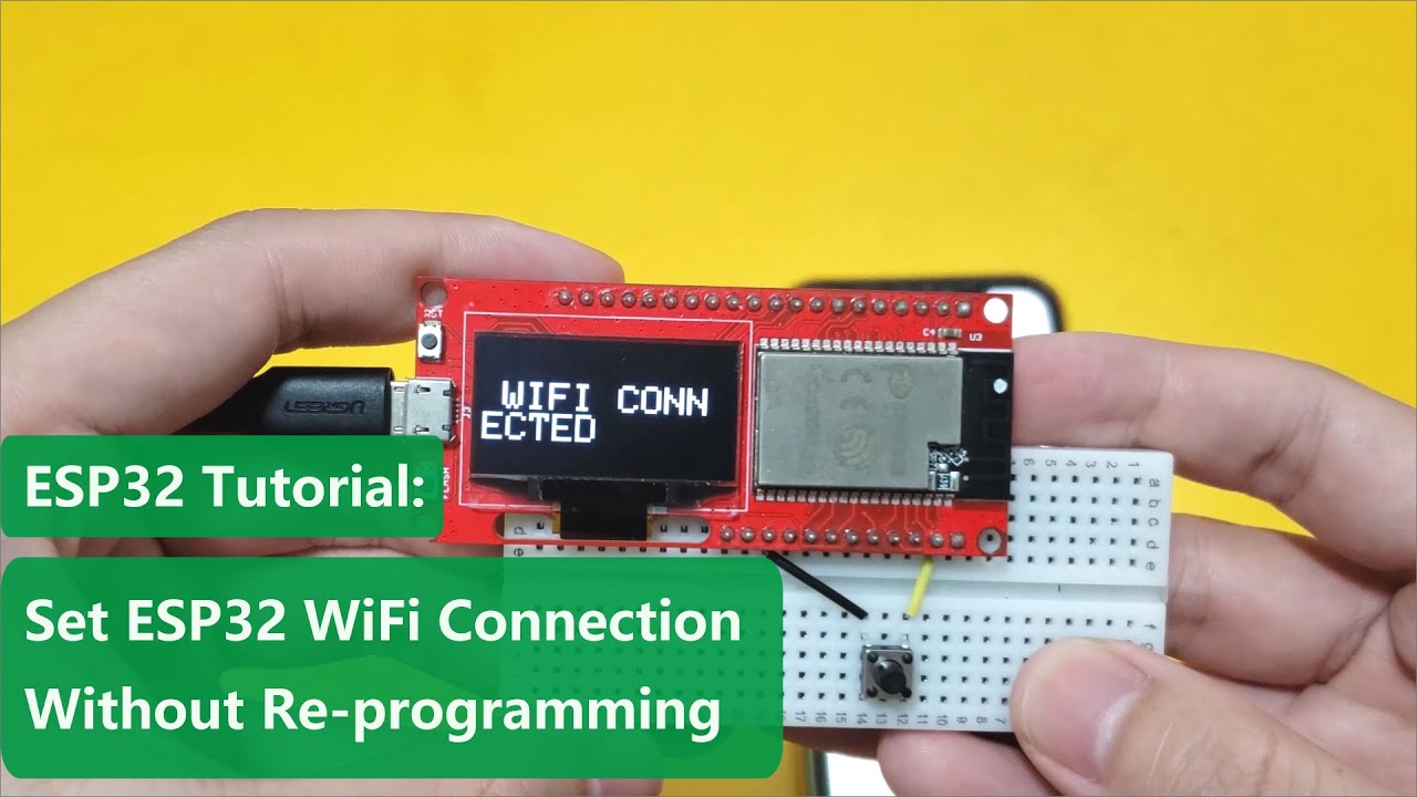 Tutorial: How to Set ESP32 WiFi Connection Without Re-programming
