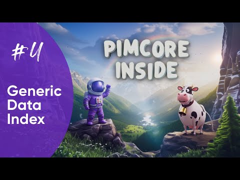 Pimcore Inside #4 - The Power Behind the Generic Data Index