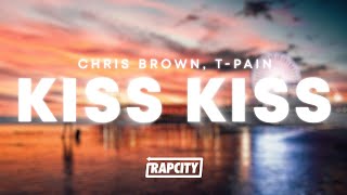 Chris Brown - Kiss Kiss (Lyrics) ft. T-Pain