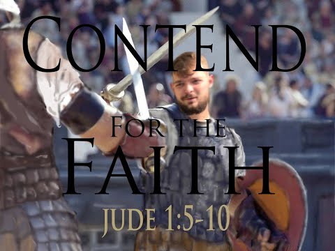 Contend for the Faith (Jude 5-10)