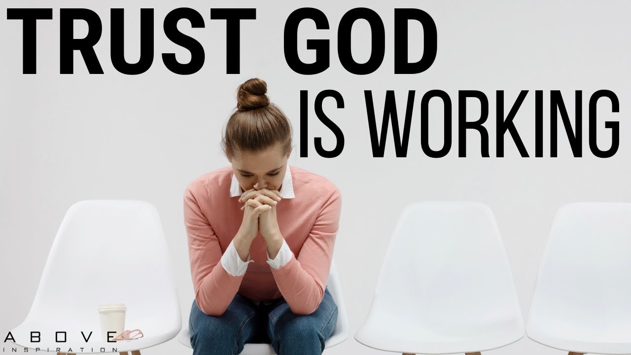 TRUST GOD IS WORKING | God Has Not Forgotten You - Inspirational & Motivational Video