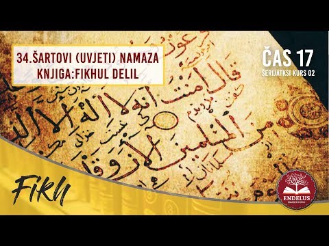 34. Šartovi (uvjeti) namaza | Čas 17 Fikhul delil | dr.Zijad Ljakić