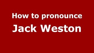 How to pronounce Jack Weston
