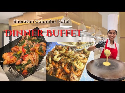 Sheraton Colombo Dinner Buffet | Budget Dinner Buffet | Marriot Internation Hotel #sheratonhotels