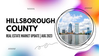 Hillsborough County Real Estate Market Update Report - August 2023 - Kelly Hayden - Property Track