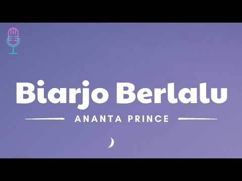Biarjo Berlalu - Ananta Prince (Lyrics/Lirik Lagu)