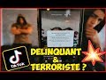 TERRORISTE ET DELINQUANT SUR TIKTOK ?