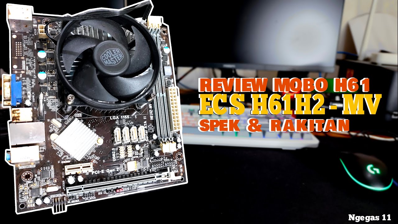Review Motherboard ECS H61H2-MV | Rakitan dan Spesifikasi ~ #Ngegas11