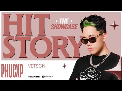 VETSON - PHUCXP | HITSTORY THE SHOWCASE