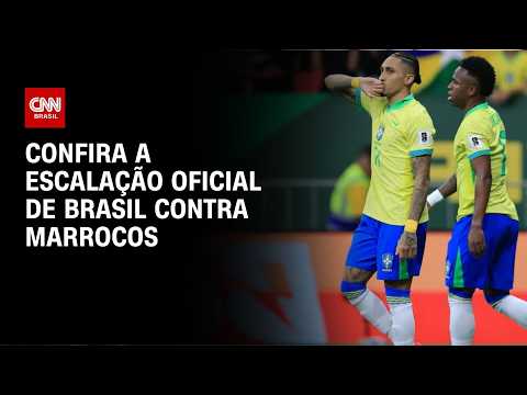 Brasil x Marrocos: Confira a escalação oficial da estreia na Copa | AGORA CNN