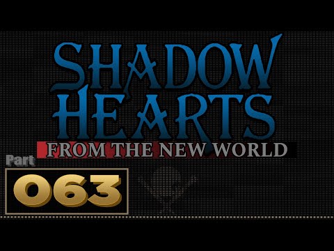 Let's Play: Shadow Hearts: From the New World - Part 63 | Credits & Thoughts