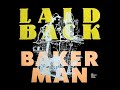Laid Back Bakerman LYRICS