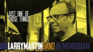 LARRY MARTIN BAND 'Just one of those things'
