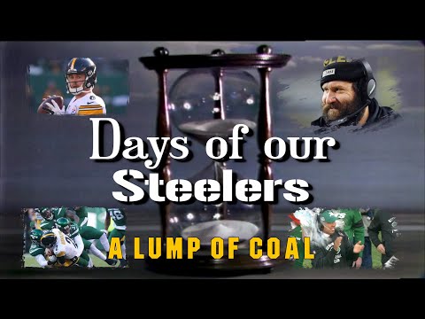 Days of our Steelers - A Lump of Coal