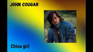 JOHN COUGAR - China Girl