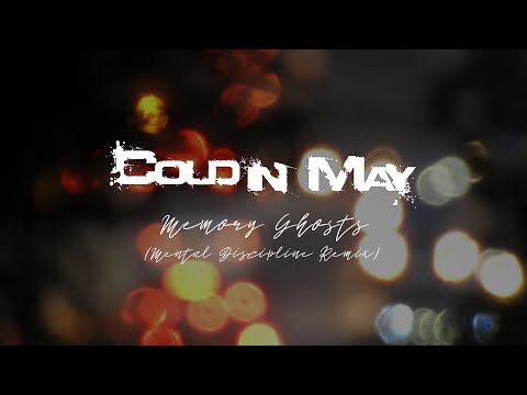 Cold In May - Memory Ghosts (Mental Discipline Remix) (LYRIC VIDEO)