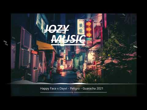 Happy Face x Dayvi - Peligro (Guaracha 2021)