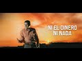 Pancho Barraza - Ni el Dinero Ni Nada (Letra Oficial)